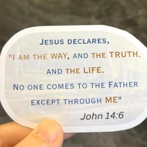 John 14:6 Bible Verse Sticker - I Am the Way the Truth and the Life - Matte Holographic Scripture