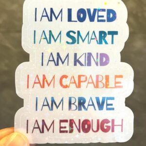 Positive Affirmation Sticker - I Am Loved I Am Strong - 2.7x3.5 - Daily Confidence Reminder