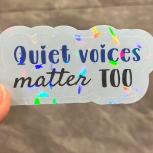Quiet Voices Matter Too Sticker - Neurodivergent Pride - Autism Acceptance - 8cm x 3.5cm